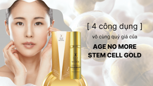 4 công dụng đắt giá của serum tế bào gốc nhau thai cừu Age No More Stem Cell Gold Serum